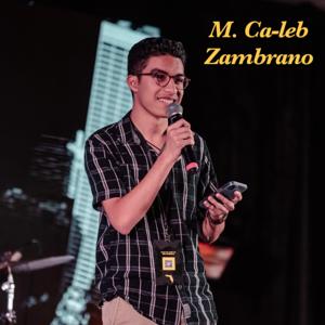 M. Ca-leb Zambrano
