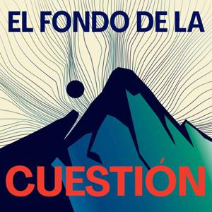 El Fondo de la Cuestión