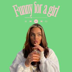 Funny For A Girl