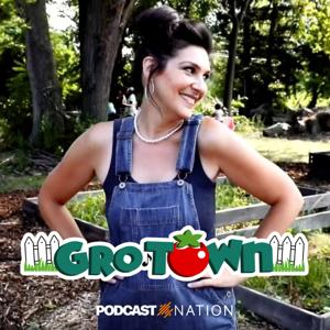 Gro-Town Podcast