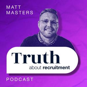 Truth about recruitment podcast