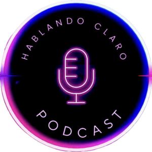 HABLANDO CLARO PODCAST