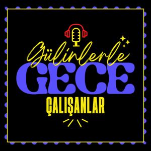 Gülinler'le Gece Çalışanlar