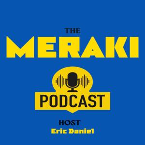 The Meraki Podcast
