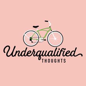 Underqualified Thoughts