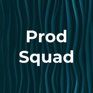 Prod Squad