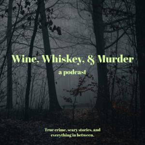 Wine, Whiskey, and Murder