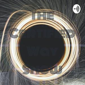 The Certified Way PodCast