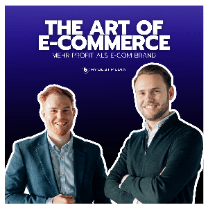 THE ART OF E-COMMERCE mit Malte Jung & Dennis Wölk