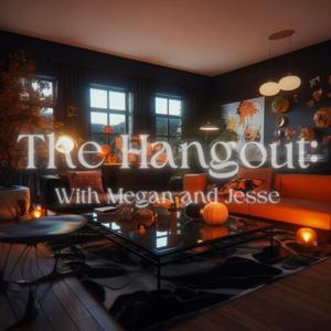 The Hangout: With Megan and Jesse