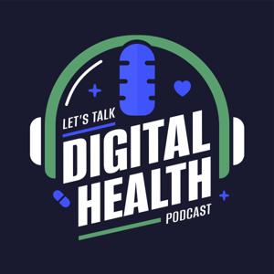 Lets Talk Digital Health Podcast