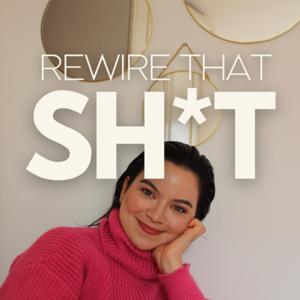 Rewire That Sh*t.