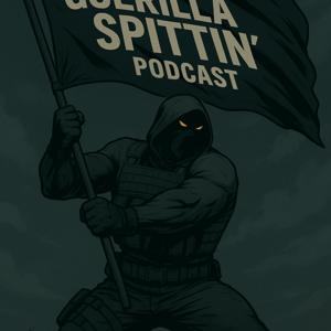 The Guerilla Spittin' Podcast