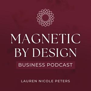 Magnetic by Design Business Podcast