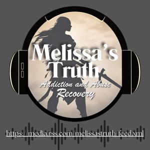 Melissa's Truth (Addiction and Abuse Recovery)