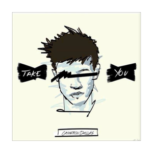 take you - cameron dallas