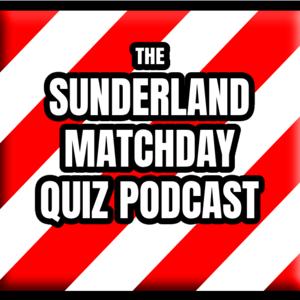 Sunderland Matchday Quiz Podcast