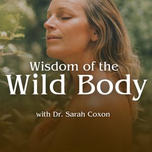 Wisdom of the Wild Body
