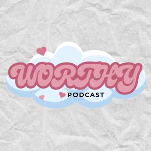 Worthy Podcast
