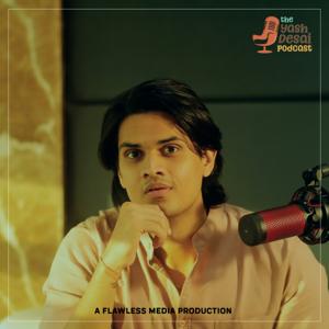 The Yash Desai Podcast