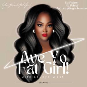 Aye Yo Fat Girl!