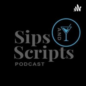 Sips & Scripts Podcast