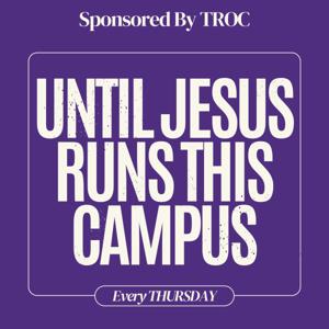 Until Jesus Runs This Campus