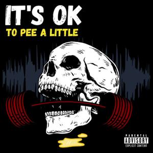 It's OK to Pee a Little