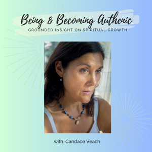 Being and Becoming Authentic: Grounded Insight on Spiritual Growth