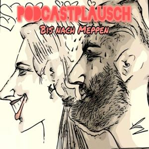 PodcastPlausch - Bis nach Meppen