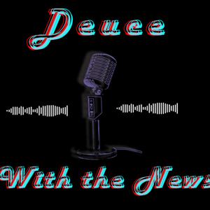 Deuce With The News
