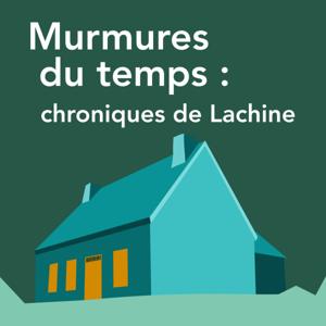 Murmures du temps : chroniques de Lachine