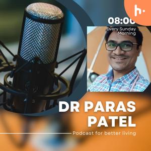 Dr paras Patel’s First Podcast