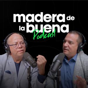 Madera de la Buena Podcast