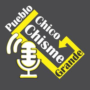 Pueblo Chico Chisme Grande