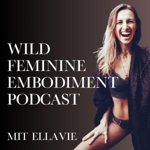 Wild Feminine Embodiment Podcast