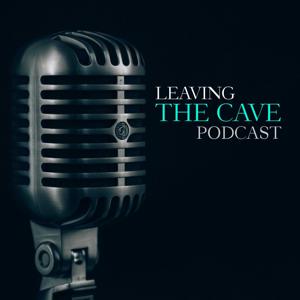 Leaving The Cave Podcast