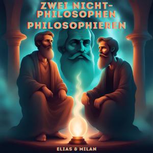 Zwei Nicht-Philosophen Philosophieren