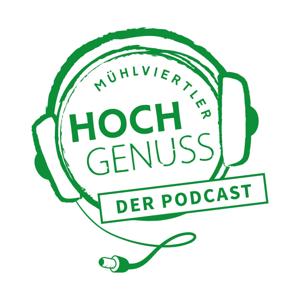 Der Mühlviertler Hoch.Genuss Podcast