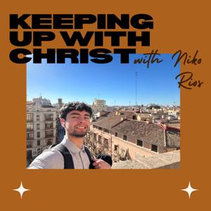 Keeping Up with Christ Podcast