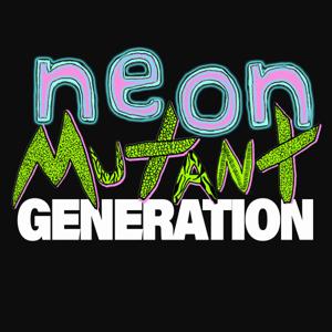 Neon Mutant Generation