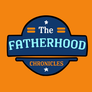 The Fatherhood Chronicles