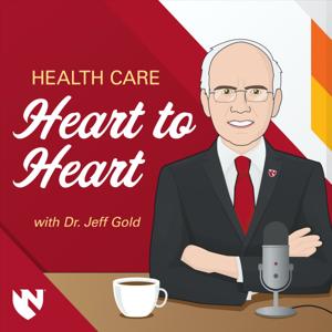 Health Care Heart to Heart with Dr. Jeff Gold