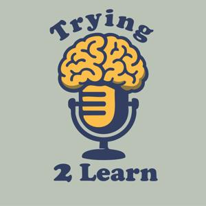 Trying 2 Learn