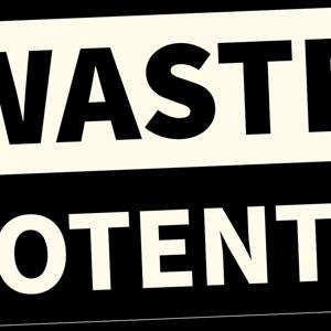 Wasted Potential