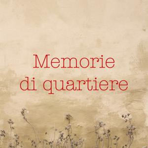 Memorie di quartiere