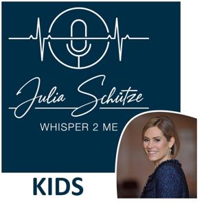 Julia Schütze #Whisper2Me Kids