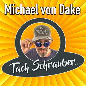 Tach Schrauber - Michael von Dake