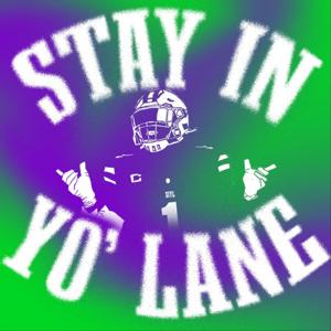 Stay In Yo' Lane