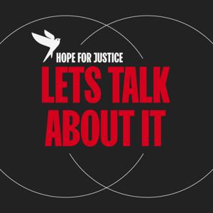Let's Talk About It - Hope for Justice